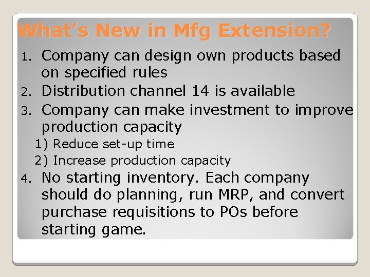 What’s New in Mfg Extension? Company can design own products based on specified rules