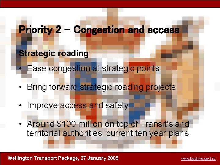 Priority 2 – Congestion and access Strategic roading • Ease congestion at strategic points