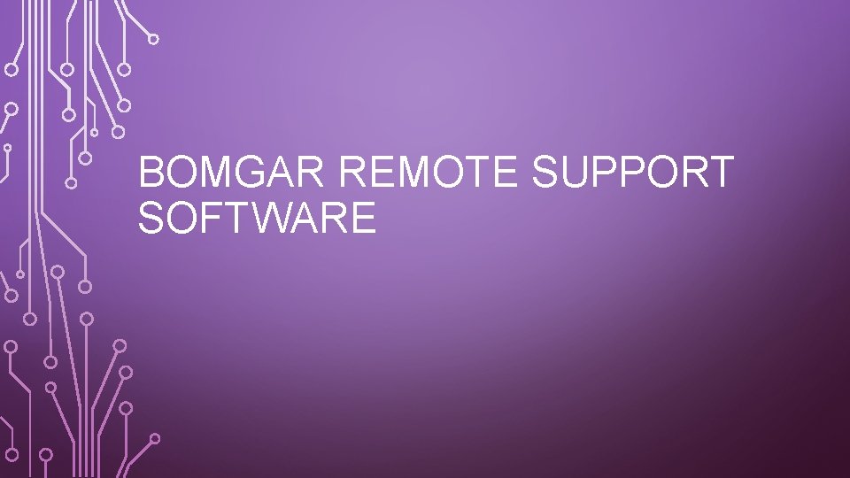 BOMGAR REMOTE SUPPORT SOFTWARE 