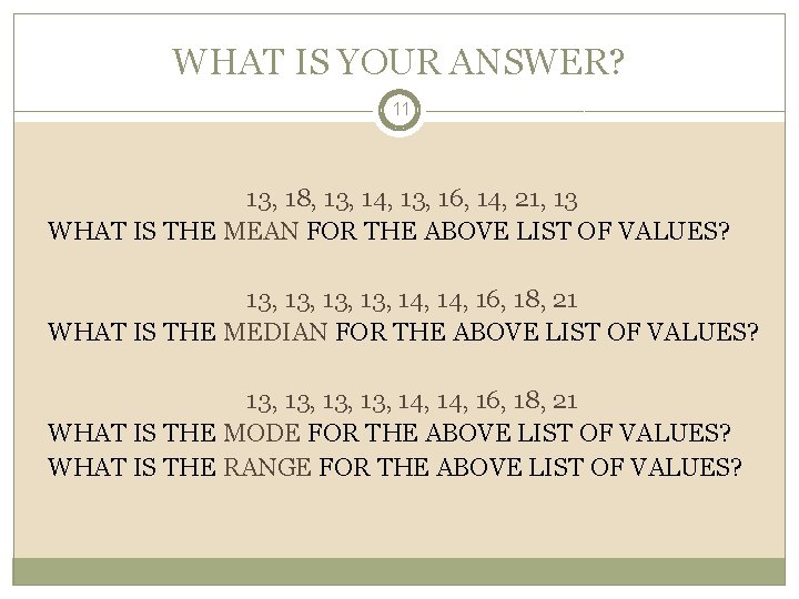 WHAT IS YOUR ANSWER? 11 13, 18, 13, 14, 13, 16, 14, 21, 13