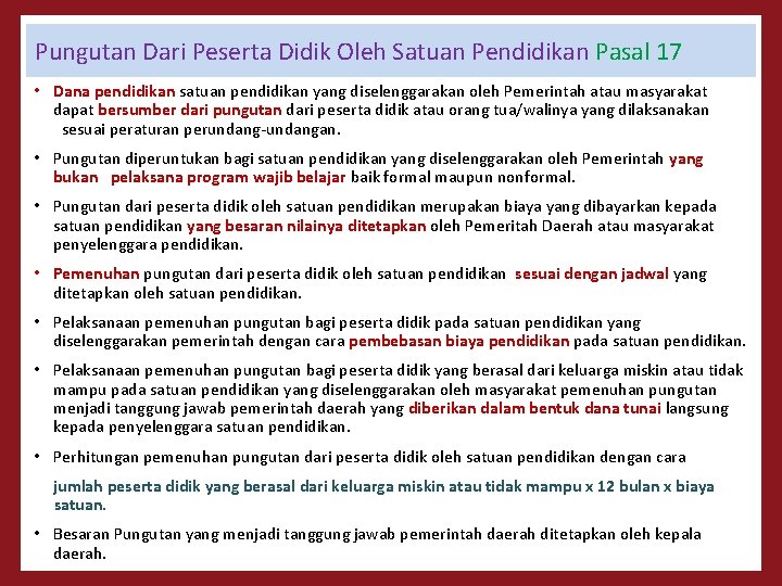 Pungutan Dari Peserta Didik Oleh Satuan Pendidikan Pasal 17 • Dana pendidikan satuan pendidikan