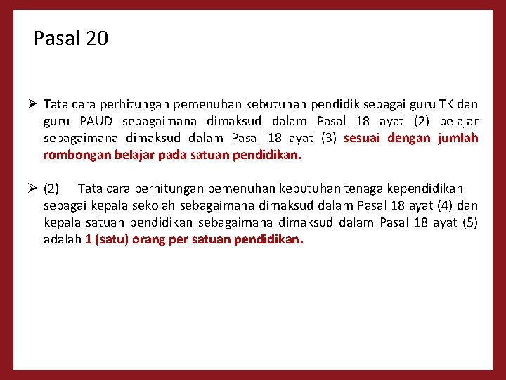 Pasal 20 Ø Tata cara perhitungan pemenuhan kebutuhan pendidik sebagai guru TK dan guru