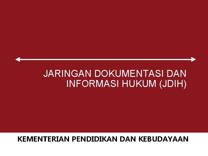 JARINGAN DOKUMENTASI DAN INFORMASI HUKUM (JDIH) KEMENTERIAN PENDIDIKAN DAN KEBUDAYAAN 