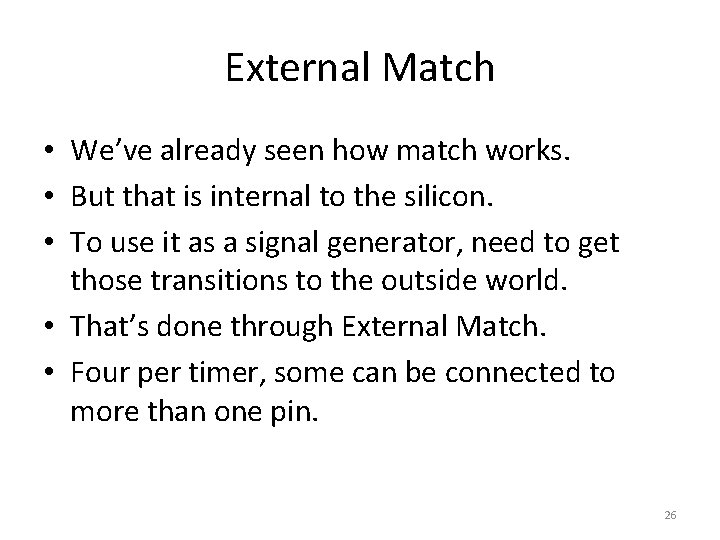 External Match • We’ve already seen how match works. • But that is internal