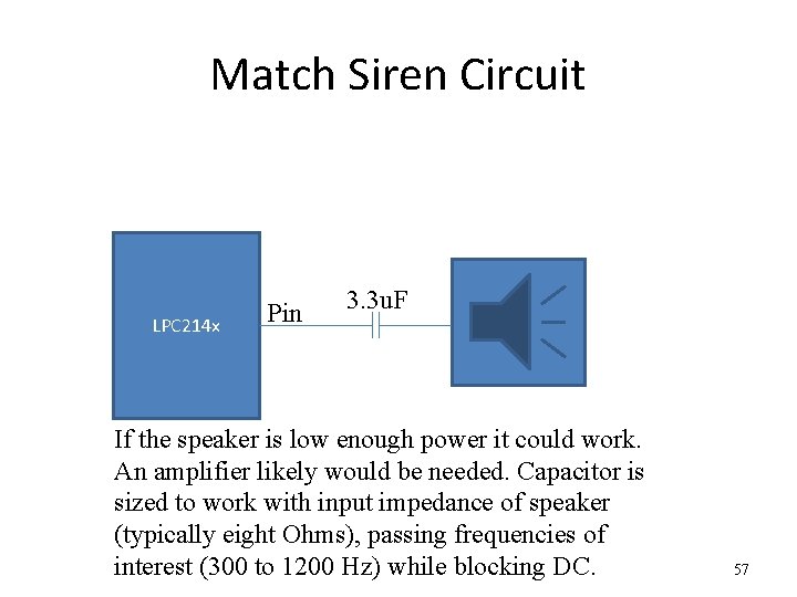 Match Siren Circuit LPC 214 x Pin 3. 3 u. F If the speaker