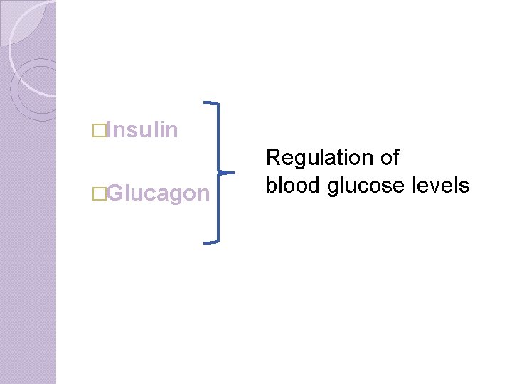 �Insulin �Glucagon Regulation of blood glucose levels 
