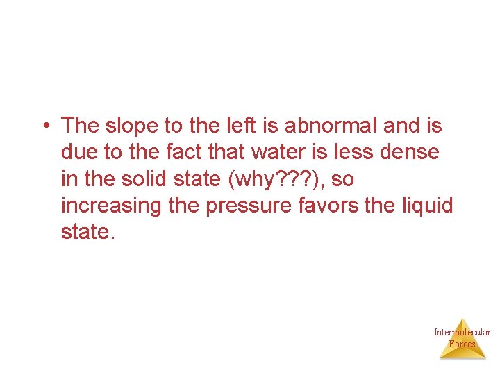  • The slope to the left is abnormal and is due to the