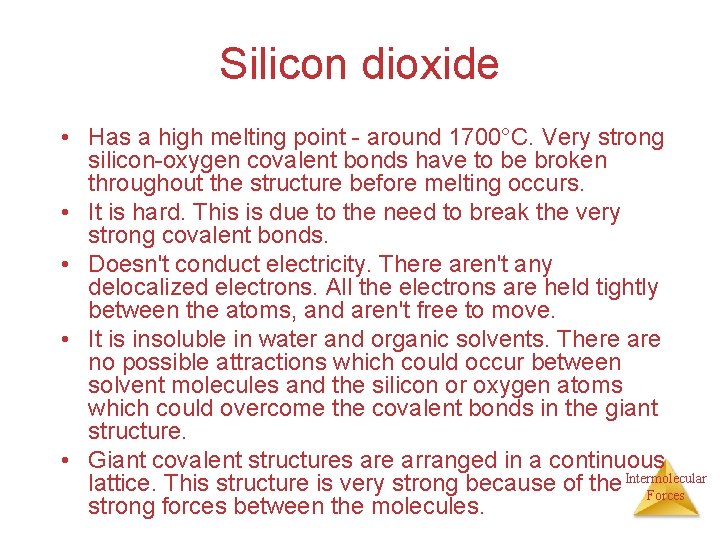 Silicon dioxide • Has a high melting point - around 1700°C. Very strong silicon-oxygen