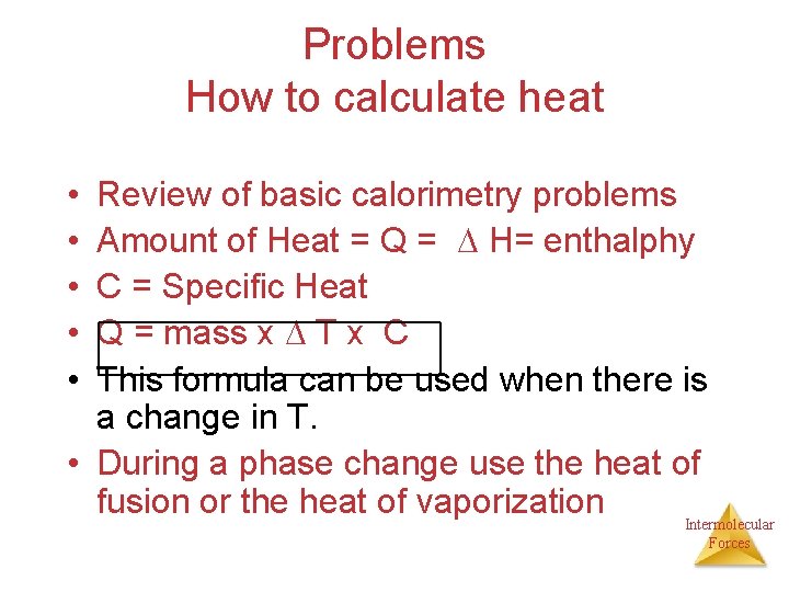 Problems How to calculate heat • • • Review of basic calorimetry problems Amount