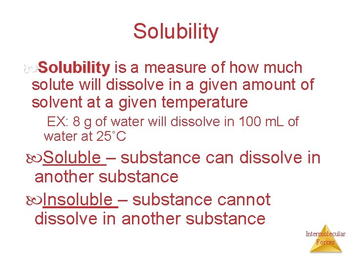 Solubility is a measure of how much solute will dissolve in a given amount