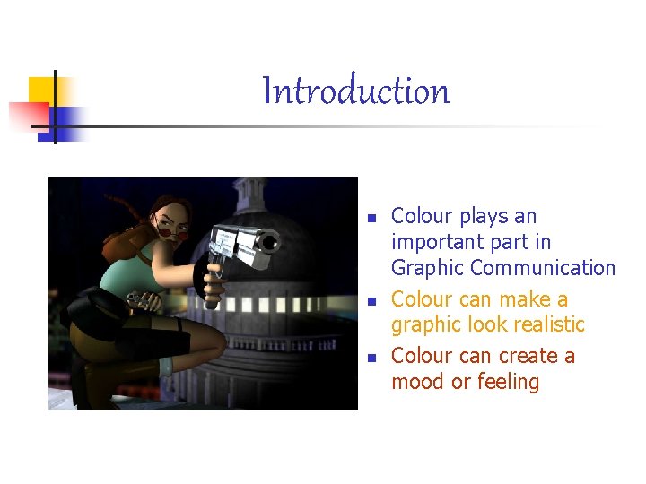 Colour Theory Introduction n Colour plays an important