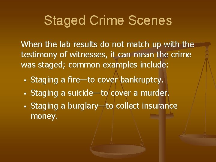 Staged Crime Scenes When the lab results do not match up with the testimony Staged Crime Scenes When the lab results do not match up with the testimony