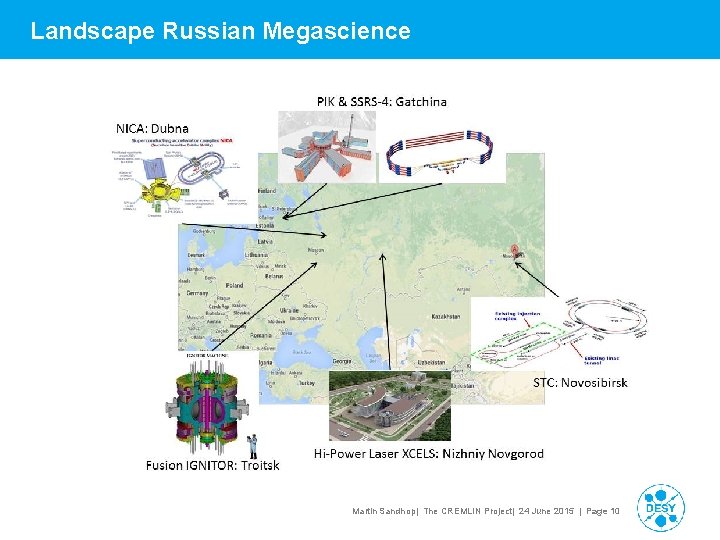 Landscape Russian Megascience Martin Sandhop| The CREMLIN Project| 24 June 2015 | Page 10