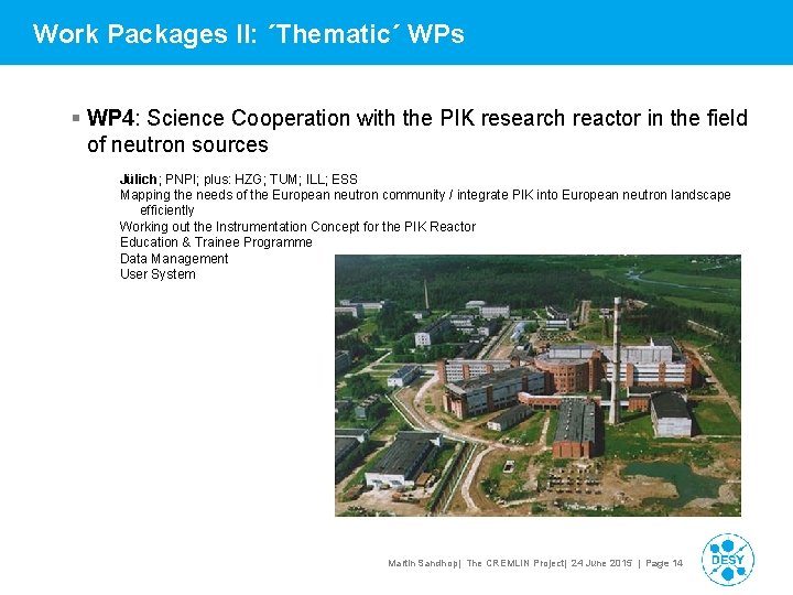 Work Packages II: ´Thematic´ WPs § WP 4: Science Cooperation with the PIK research