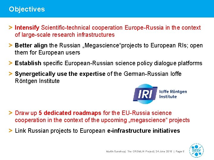 Objectives > Intensify Scientific-technical cooperation Europe-Russia in the context of large-scale research infrastructures >