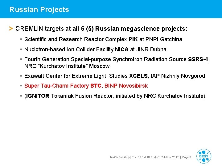 Russian Projects > CREMLIN targets at all 6 (5) Russian megascience projects: § Scientific