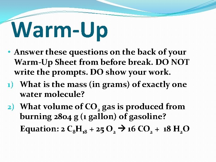 Warm-Up • Answer these questions on the back of your Warm-Up Sheet from before