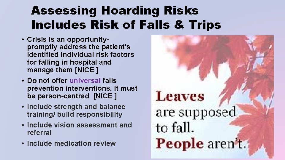 Assessing Hoarding Risks Includes Risk of Falls & Trips • Crisis is an opportunitypromptly