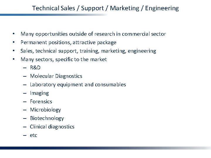 Technical Sales / Support / Marketing / Engineering • • Many opportunities outside of