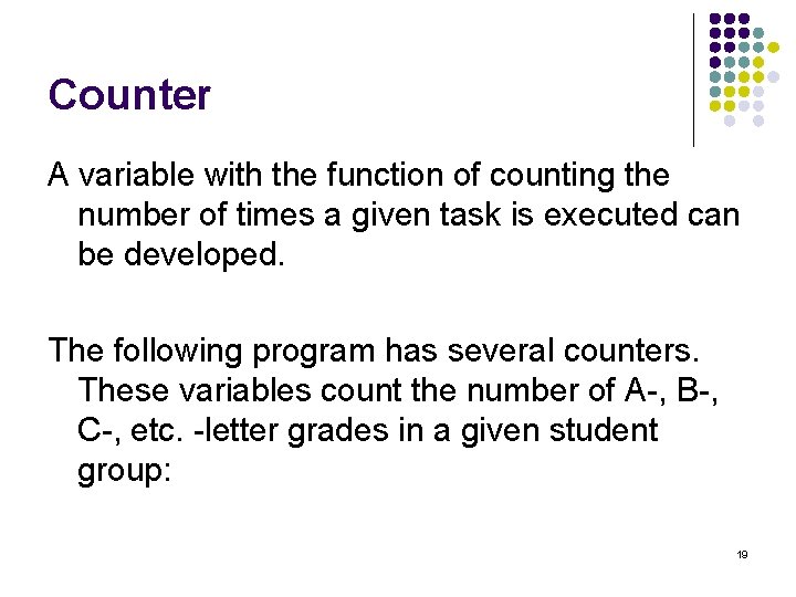 Counter A variable with the function of counting the number of times a given
