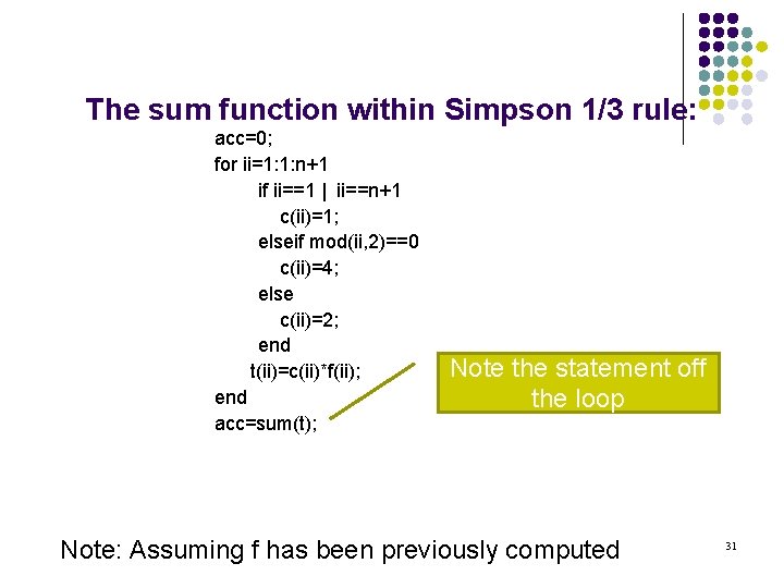 The sum function within Simpson 1/3 rule: acc=0; for ii=1: 1: n+1 if ii==1