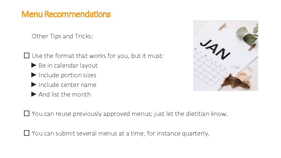 Menu Recommendations Other Tips and Tricks: � Use the format that works for you,