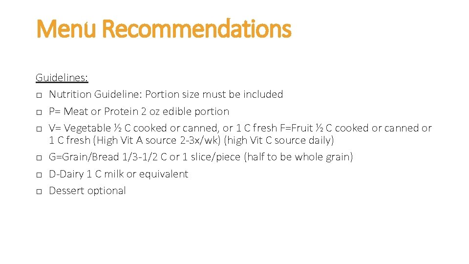 Menu Recommendations Guidelines: � Nutrition Guideline: Portion size must be included � P= Meat