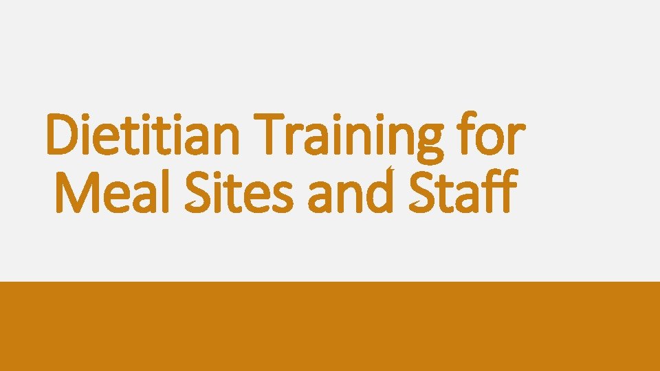 Dietitian Training for Meal Sites and Staff 