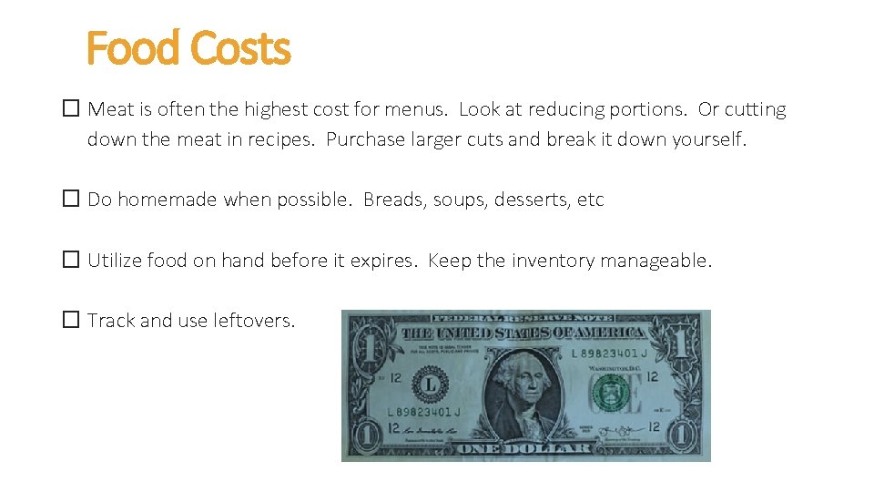 Food Costs � Meat is often the highest cost for menus. Look at reducing