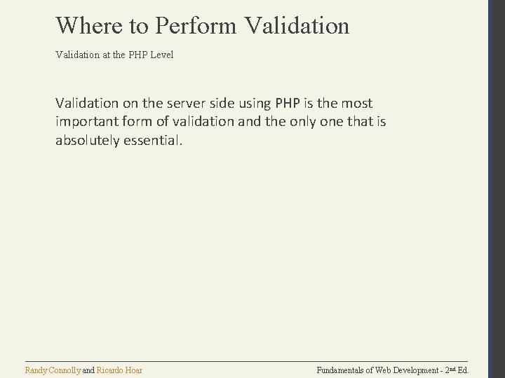 Where to Perform Validation at the PHP Level Validation on the server side using