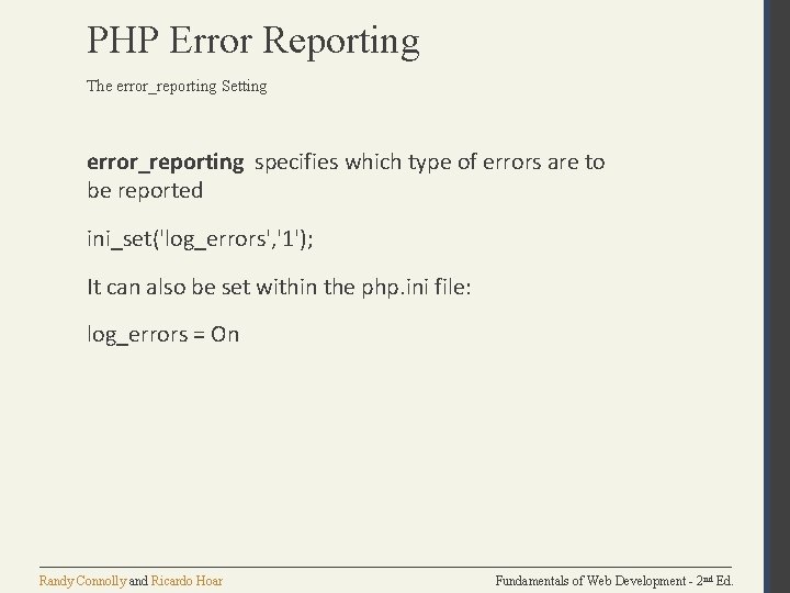 PHP Error Reporting The error_reporting Setting error_reporting specifies which type of errors are to