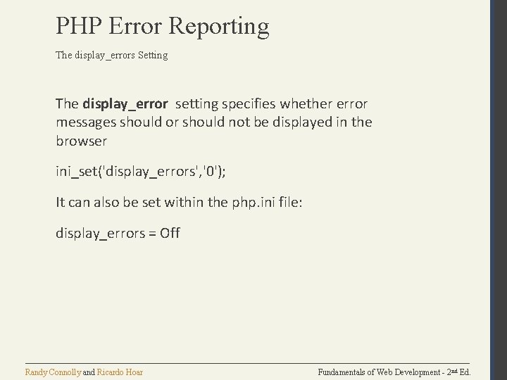 PHP Error Reporting The display_errors Setting The display_error setting specifies whether error messages should