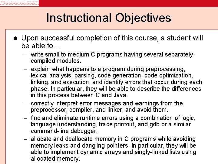 Instructional Objectives l Upon successful completion of this course, a student will be able