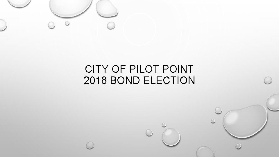 CITY OF PILOT POINT 2018 BOND ELECTION 