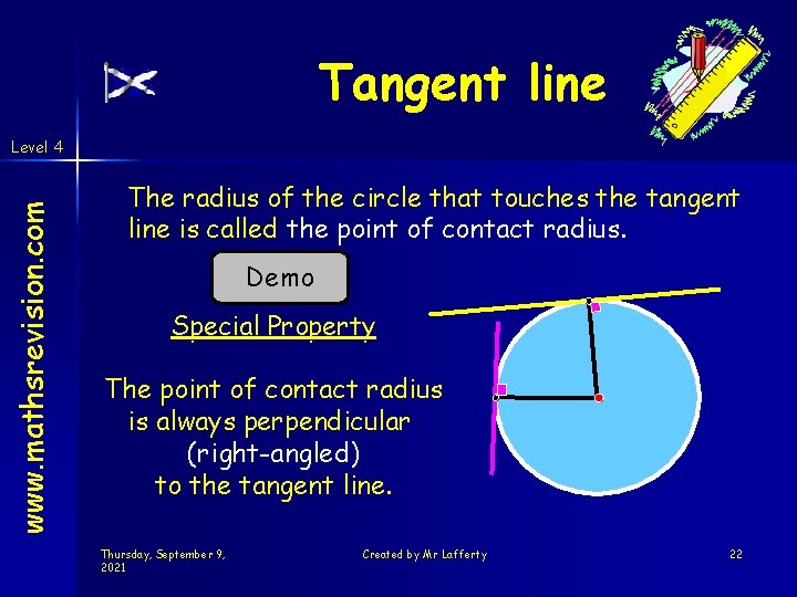 Tangent line www. mathsrevision. com Level 4 The radius of the circle that touches