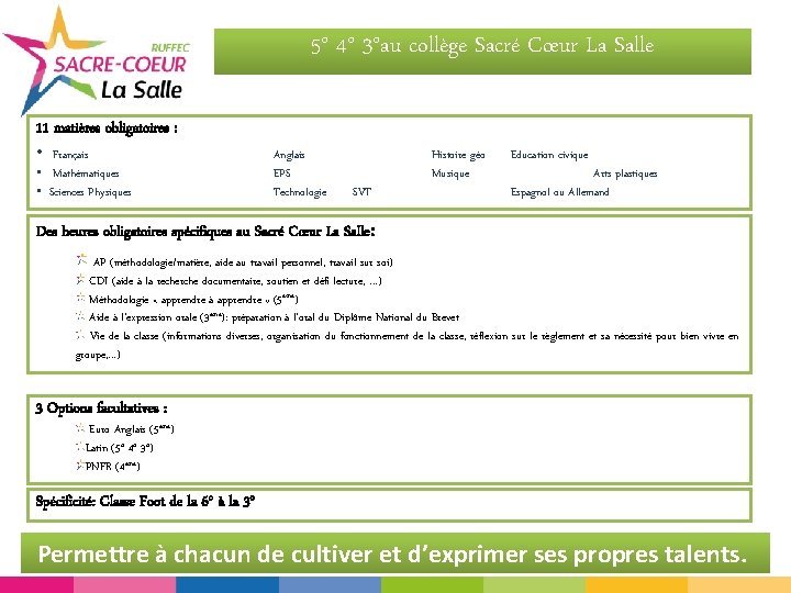 5° 4° 3°au collège Sacré Cœur La Salle 11 matières obligatoires : • Français