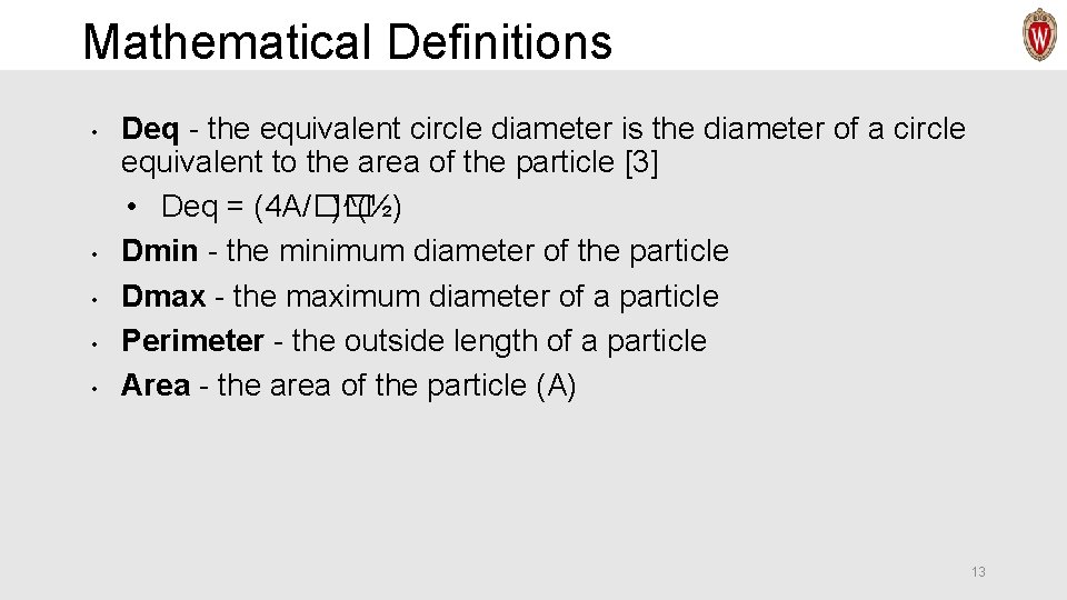 Mathematical Definitions • • • Deq - the equivalent circle diameter is the diameter