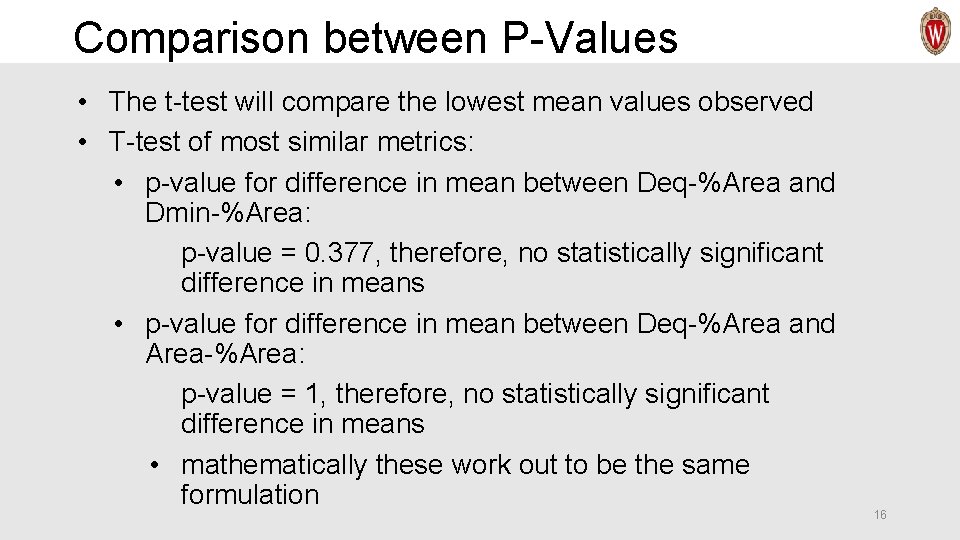 Comparison between P-Values • The t-test will compare the lowest mean values observed •