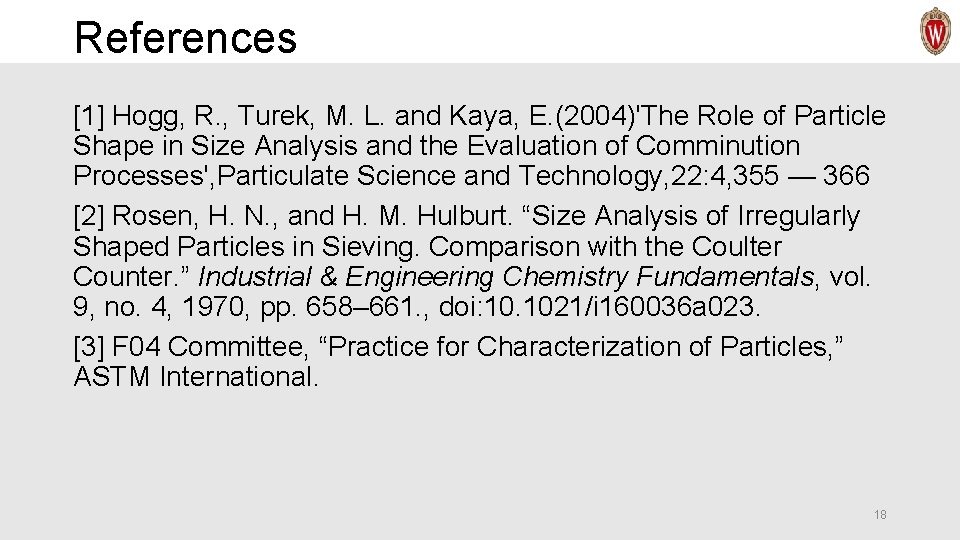 References [1] Hogg, R. , Turek, M. L. and Kaya, E. (2004)'The Role of