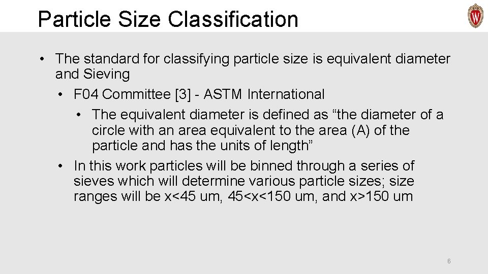 Particle Size Classification • The standard for classifying particle size is equivalent diameter and