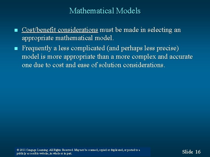 Mathematical Models n n Cost/benefit considerations must be made in selecting an appropriate mathematical