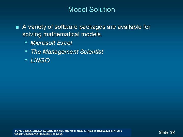 Model Solution n A variety of software packages are available for solving mathematical models.