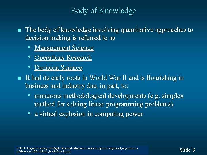 Body of Knowledge n n The body of knowledge involving quantitative approaches to decision