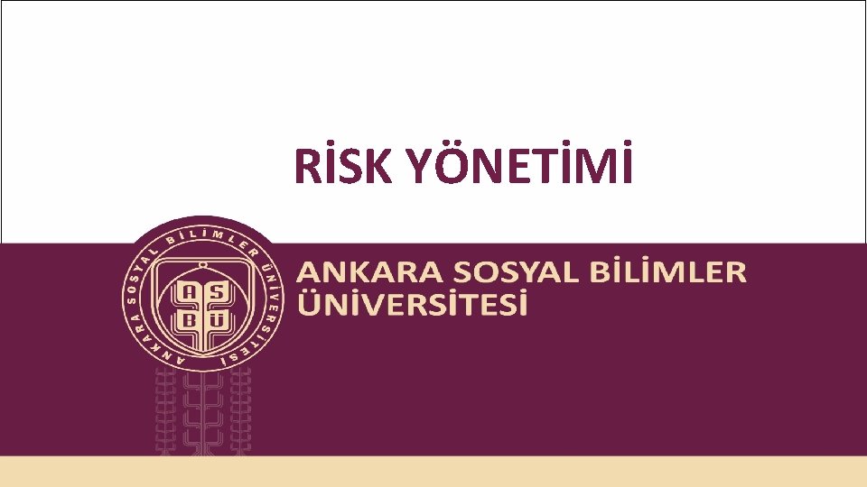 RİSK YÖNETİMİ 