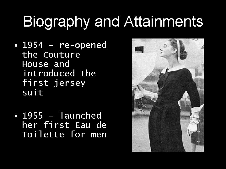 Biography and Attainments • 1954 – re-opened the Couture House and introduced the first