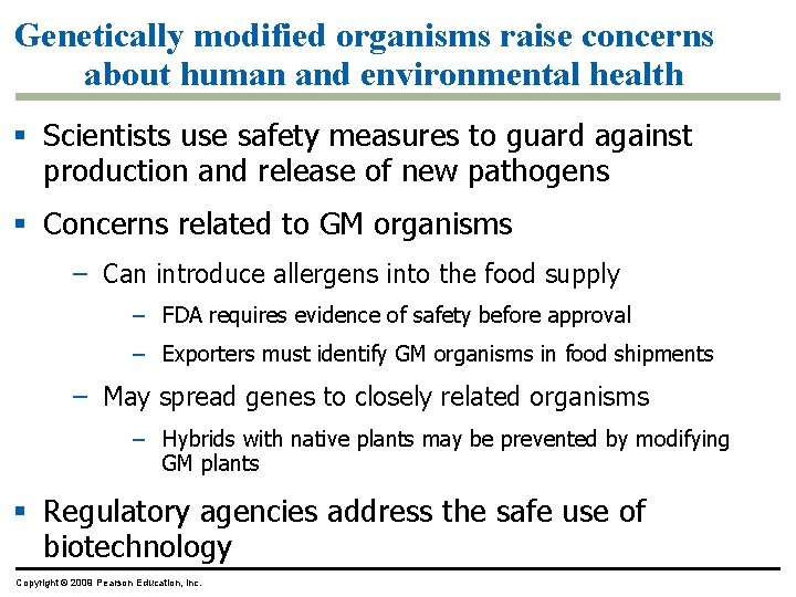 Genetically modified organisms raise concerns about human and environmental health § Scientists use safety