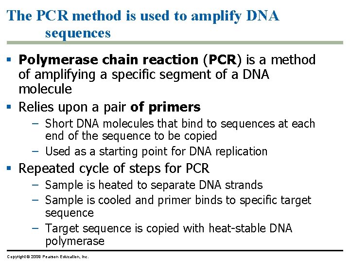 The PCR method is used to amplify DNA sequences § Polymerase chain reaction (PCR)