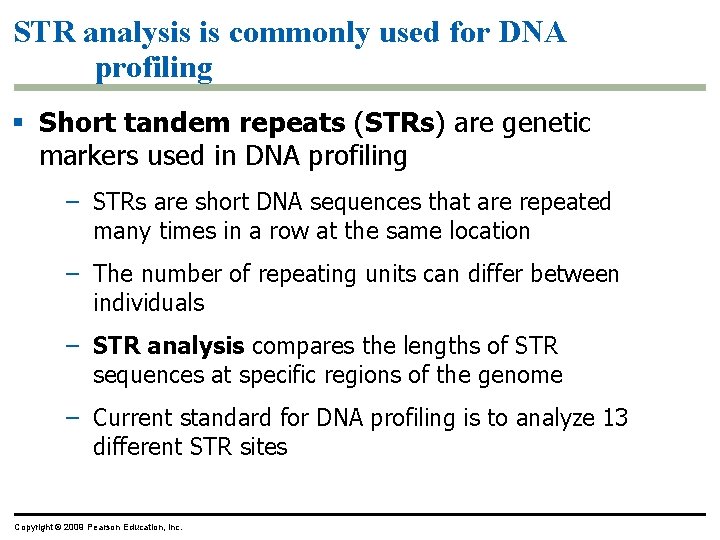 STR analysis is commonly used for DNA profiling § Short tandem repeats (STRs) are