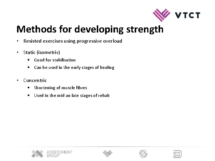 Methods for developing strength • Resisted exercises using progressive overload • Static (isometric) § Methods for developing strength • Resisted exercises using progressive overload • Static (isometric) §