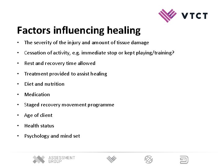 Factors influencing healing • The severity of the injury and amount of tissue damage Factors influencing healing • The severity of the injury and amount of tissue damage